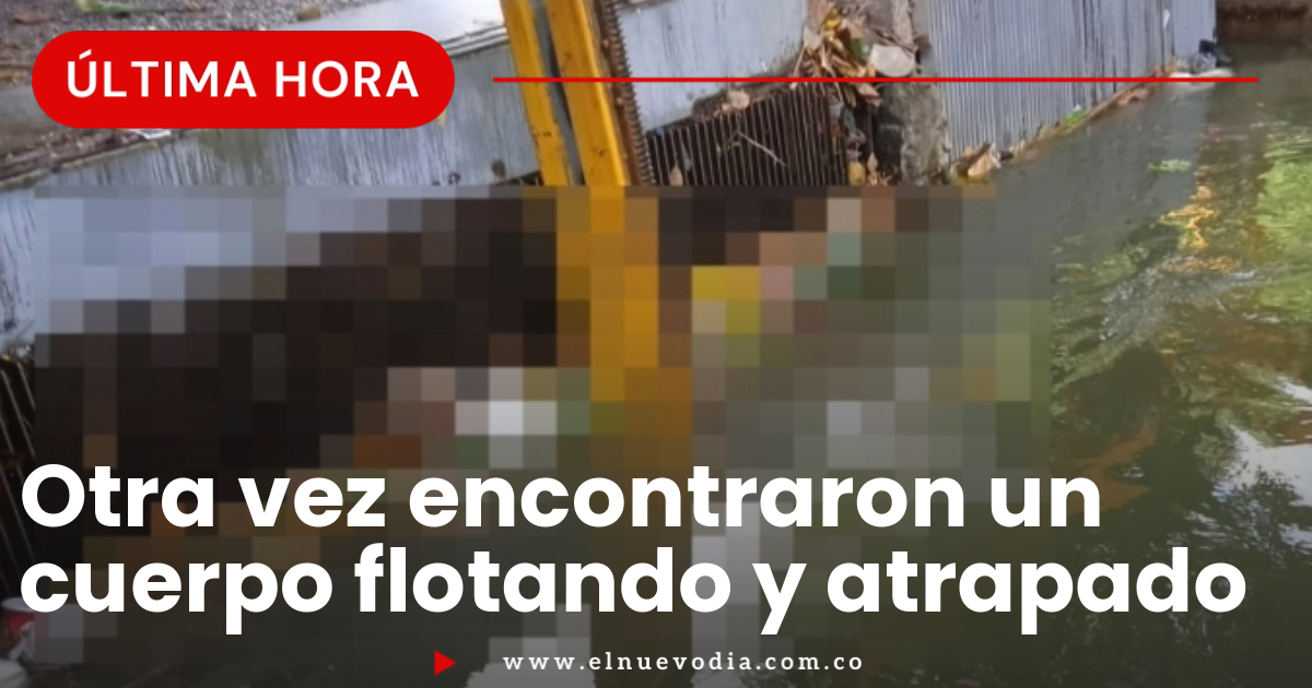 Otro Cuerpo Sin Vida Fue Hallado En La Canal De Mirolindo Van Tres